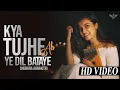 Download Lagu Kya Tujhe Ab Ye Dil Bataye Unplugged | Shubhra Agnihotri | Kashi Shrivastava