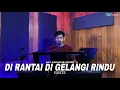 Lagu Lagu malaysia || Di rantai di gelangi Rindu ( Exists ) Live Cover Aly An-Nafis 