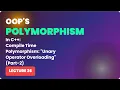 Oops in C Compile Time Polymorphism Operator Overloading Unary Operator -36