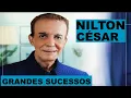 Download Lagu NILTON CÉSAR GRANDES SUCESSOS DE UMA LINDA CARREIRA