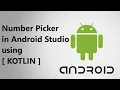 Number Picker in Android Studio using KOTLIN
