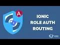 How to Implement Ionic 4 Role Based Authentication Routing