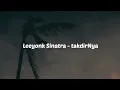 Download Lagu Leeyonk Sinatra - takdirNya [ lirik ] Lagu terbaru Leeyonk Sinatra