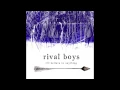 RIVAL BOYS - 'I'll Believe In Anything' (Wolf Parade Cover)