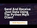 Send and receive json data using the python mqtt client