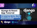 Django React App Tutorial Use Foreign Key Fields in Django Backend and React JS Frontend