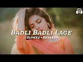 Download Lagu Badli Badli Laage - Slowed \u0026 Reverb | Sapna Choudhary | Haryanvi Song Lofi | Chandigarh Jawan Lagi