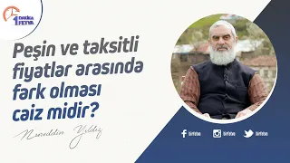 Peşin ve taksitli fiyatlar arasında fark olması caiz midir?