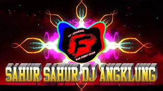 Download SAHUR - SAHUR 🎧 DJ MUSIC VERSI ANGKLUNG REMIX||MUSIC ASYIK BULAN RAMADHAN. MP3