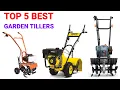 Top 5 Best Garden Tillers For Small and Big Garden Cultivate