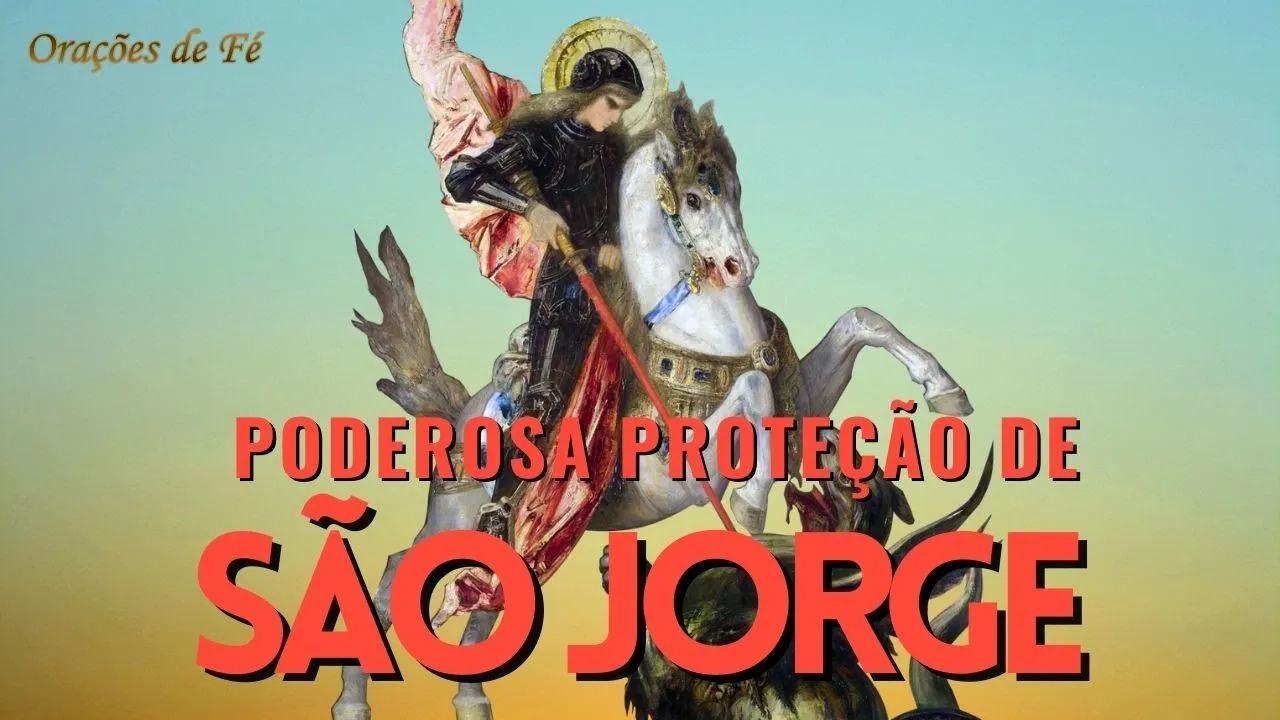 PODEROSA PROTEÇÃO DE SÃO JORGE