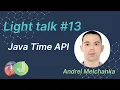 Java programming Time API MJC Light talk 13