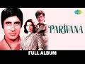 Lagu Parwana | Full Album | Amitabh Bachchan | Yogita B | Shatrughan S | Simti Si Sharmai Si | Jis Din Se