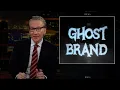 Lagu New Rule: Ghost Brands | Real Time with Bill Maher (HBO)
