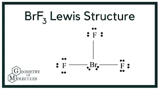 BrF3 Lewis Structure Bromine Trifluoride