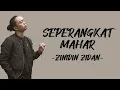 Lagu Zinidin Zidan - Seperangkat Mahar (Lirik/Lyric Lagu Indonesia)