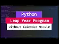 Python Example Program to Check for Leap Year Without using Calendar Module