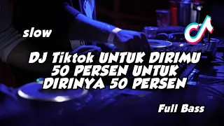 Download DJ SLOW UNTUK DIRIMU 50 PERSEN UNTUK DIRINYA 50 PERSEN || DJ SLOW SATU HITAM MANIS TIKTOK 2021 VIRAL MP3
