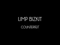 Limp Bizkit - Counterfeit [Lyrics Video]