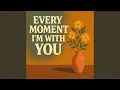 Lagu Every Moment I'm With You (feat. Suzie)