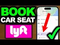 How To Choose An Lyft With A Car Seat UPDATED 2026 - Full Guide