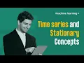 Introduction to Time Series Modelling - Time Series and Stationarity concept 2022