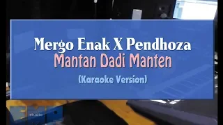 Download Mergo Enak X Pendhoza - Mantan Dadi Manten (KARAOKE TANPA VOCAL) MP3
