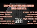Lagu Kumpulan Lagu Slow Rock Malaysia Terbaik Sepanjang Masa | Nostalgia 90an Nonstop