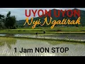 Download Lagu UYON UYON KLASIK NYI NGATIRAH - GENDING JAWA PALING COCOK KAGEM JAMPI SAYAH - 1 JAM NON STOP