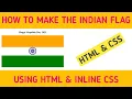 Using HTML CSS create Indian flag How to create Indian flag by HTML and CSS Indian Flag