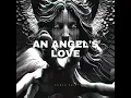 Lagu AN ANGEL'S LOVE - BREAKBEAT EDIT