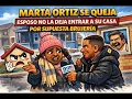 MARIA ORTIZ SE QUEJA QUE SU ESPOSO LA DEJO EN LA CALLE