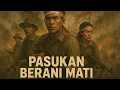 Lagu FILM INDONESIA PASUKAN BERANI MATI - LATEST STORY