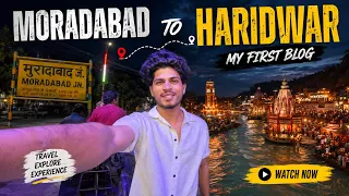 My first Vlog Moradabad to Haridwar || gpstarrr #gpstarrr #vlog #haridwar 