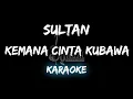 Download Lagu Kemana Cinta Kubawa - Sultan (Karaoke) By Music
