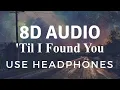 Jeremy Loops - 'Til I Found You (8D Audio)