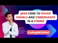 Java Code to Count Vowels and Consonants in a String String in java interview question in java