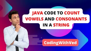 Java Code to Count Vowels and Consonants in a String String in java interview question in java