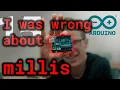 I was wrong about millis how to write non blocking code Arduino Uno Programming for Beginners