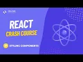 React Crash Course - Styling Components