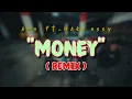 Lagu MONEY▪︎ arz ft make essy -  (REMIX)