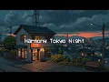 Download Lagu Harmony Tokyo Night 🗼 Rainy Lofi Sounds to Keep your mind free, Relax, Healing ☕ Chill Radio Mix