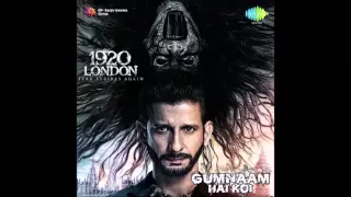 gumnaam hai koi 1920 london full audio jubin nautiyal u0026 antara mitra