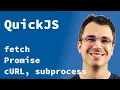 QuickJS - fetch Promise cURL subprocess