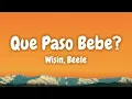 Lagu Wisin, Beele - Que Paso Bebe? (Lyrics English \u0026 Spanish)