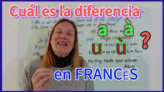 Acento en la à y en la ù en francés, cuál es la diferencia entre a y à, u y ù?