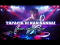 Download Lagu DJ TAPACIK DI NAN SANSAI - Remix Minang Top