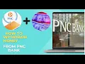 How To Wit raw Money from PNC Bank