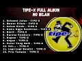 Download Lagu Tipe - X Full Album Terbaik 2024 | Lagu Indonesia Hits Pilihan Terbaik \u0026 Terpopuler Sepanjang Masa