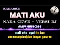 MATI AKU | KARAOKE + LIRIK NADA CEWE | VERSI DJ ALDY MUSIC358 | MATI AKU AYAHKU TAU